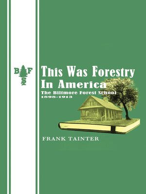 cover image of This Was Forestry In America--The Biltmore Forest Control (1898-1913)